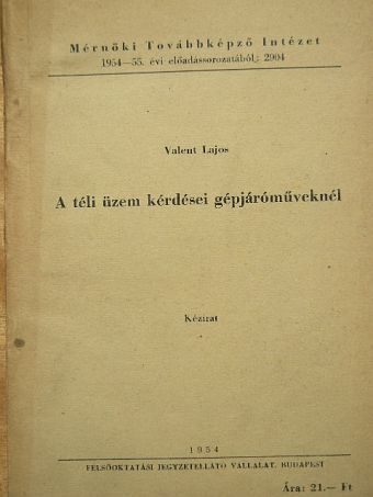 Valent Lajos - A téli üzem kérdései gépjáróműveknél [antikvár]