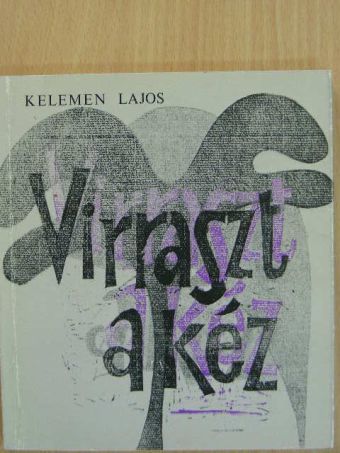 Kelemen Lajos - Virraszt a kéz [antikvár]