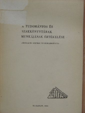 A tudományos és szakkönyvtárak munkájának értékelése [antikvár]