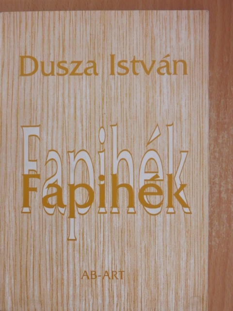 Dusza István - Fapihék [antikvár]