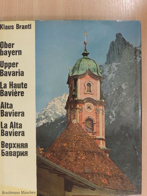 Oberbayern/Upper Bavaria/La Haute Baviére/Alta Baviera/La Alta Baviera [antikvár]