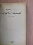 Barát Endre - Látástól-vakulásig [antikvár]