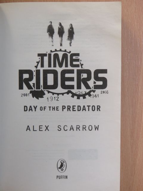 Alex Scarrow - Time Riders - Day of the Predator [antikvár]