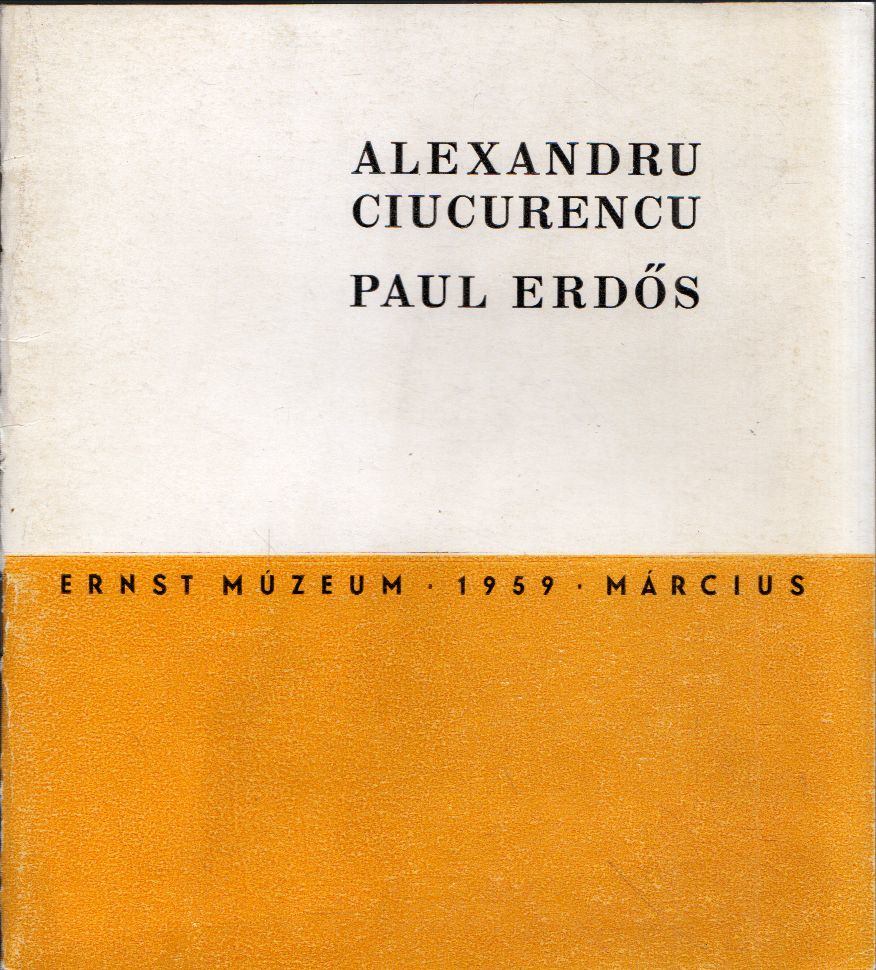 KATONA LÁSZLÓ - Alexandru Ciucurencu festőművész és Paul Erdős grafikusművész kiállítása [antikvár]