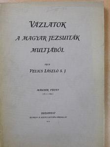 Velics László - Vázlatok a magyar jezsuiták multjából II. (töredék) [antikvár]