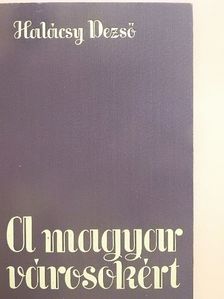 Halácsy Dezső - A magyar városokért [antikvár]