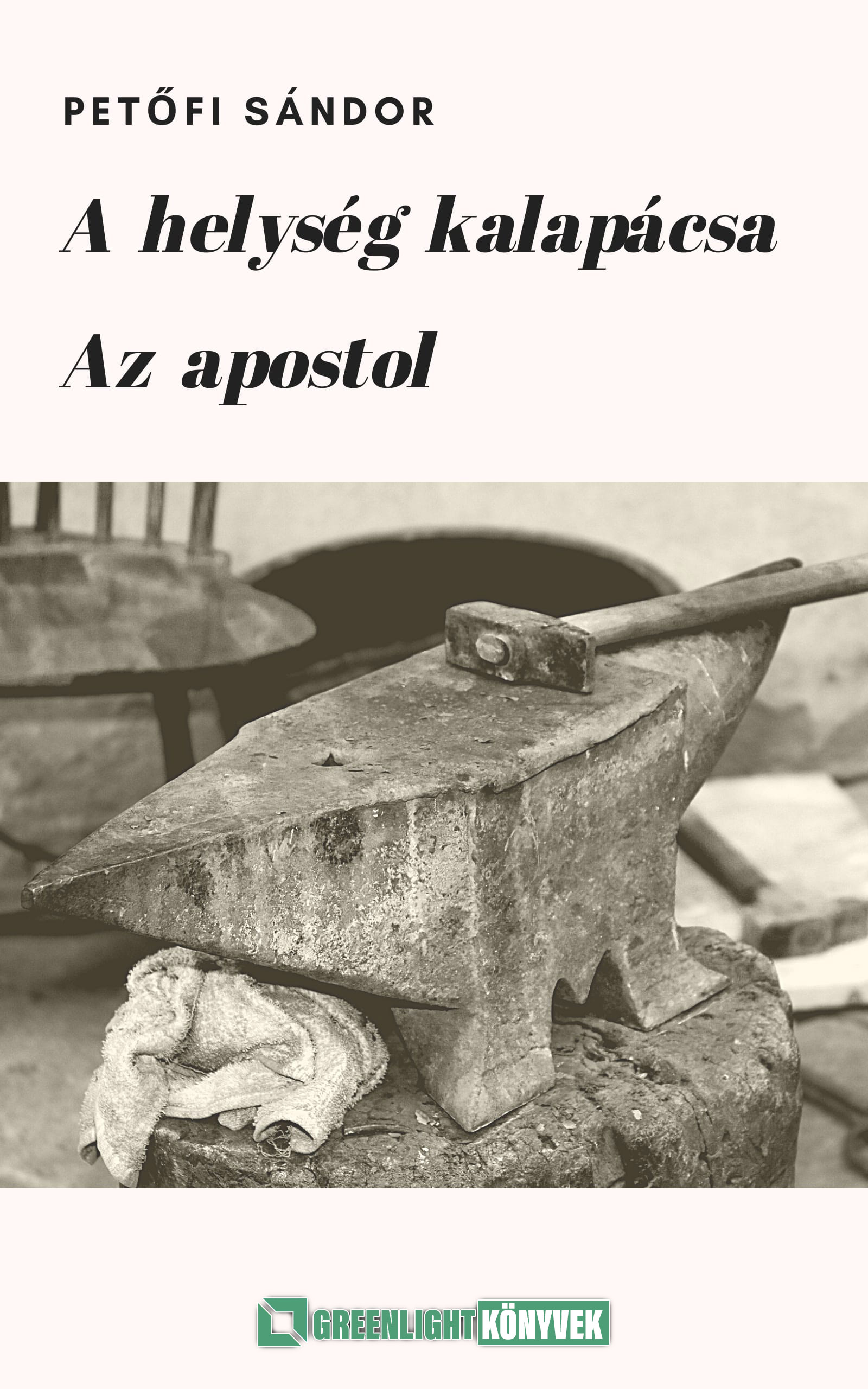 Petőfi Sándor - A helység kalapácsa, Az apostol [eKönyv: epub, mobi]