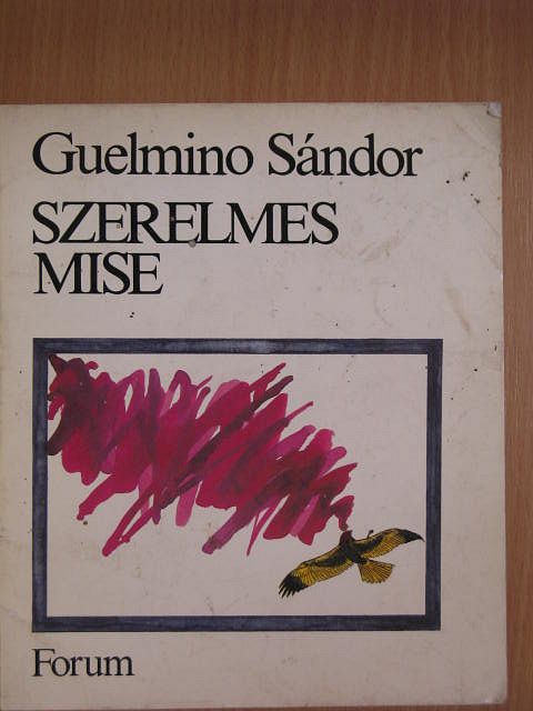 Guelmino Sándor - Szerelmes mise [antikvár]