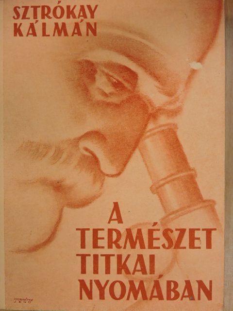 Sztrókay Kálmán - A természet titkai nyomában [antikvár]