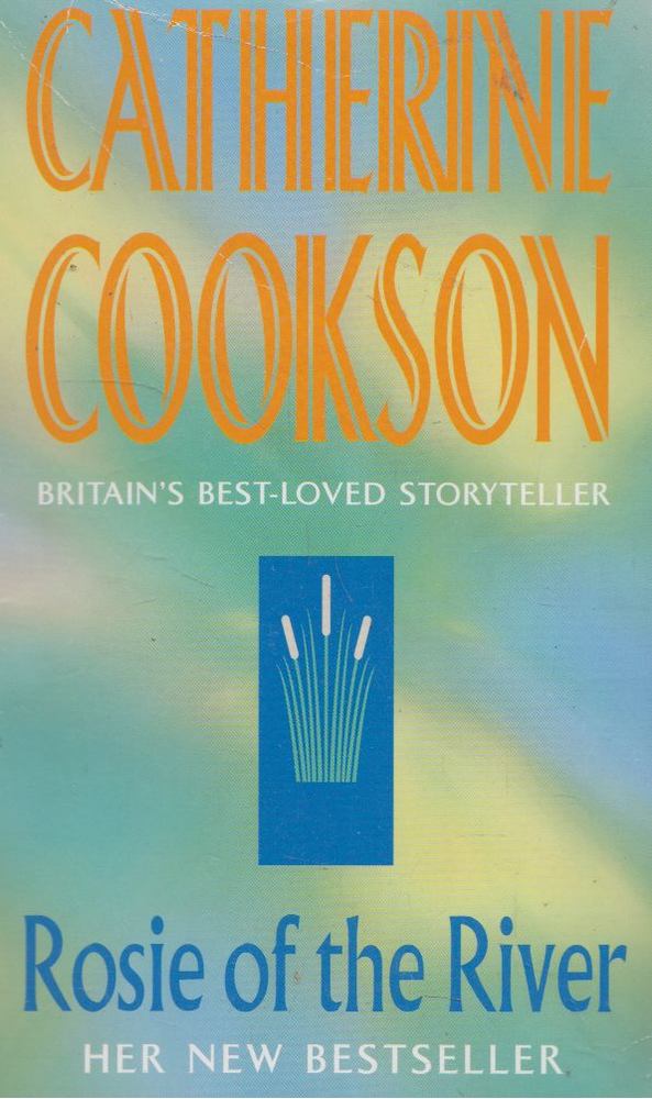 COOKSON, CATHERINE - Rosie of the River [antikvár]