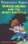 Francesca Simon - Horrid Henry and the Bogey Babysitter [antikvár]