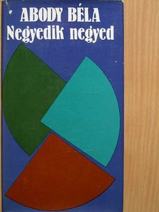 Abody Béla - Negyedik negyed [antikvár]