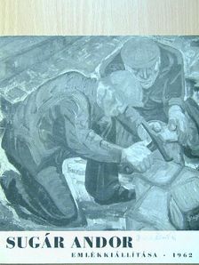 Oelmacher Anna - Sugár Andor emlékkiállítása 1962 [antikvár]