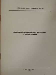 Magos Andrásné - Dramatikus néphagyományokat őrző nevelői munka a napközi otthonban [antikvár]