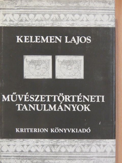Kelemen Lajos - Művészettörténeti tanulmányok [antikvár]