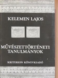 Kelemen Lajos - Művészettörténeti tanulmányok [antikvár]