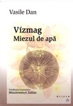 Dan Vasile - Vízmag - Miezul de apã