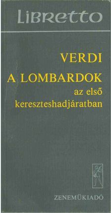 Guiseppe Verdi - A Lombardok az első kereszteshadjáratban [antikvár]