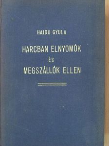 Hajdu Gyula - Harcban elnyomók és megszállók ellen [antikvár]