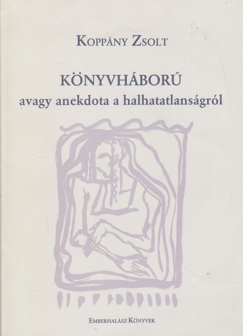 Koppány Zsolt - Könyvháború avagy anekdota a halhatatlanságról (dedikált) [antikvár]