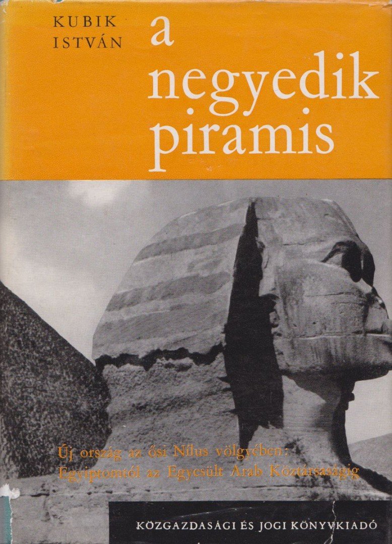 Kubik István - A negyedik piramis [antikvár]