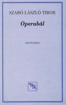 Szabó László Tibor - Operabál [antikvár]