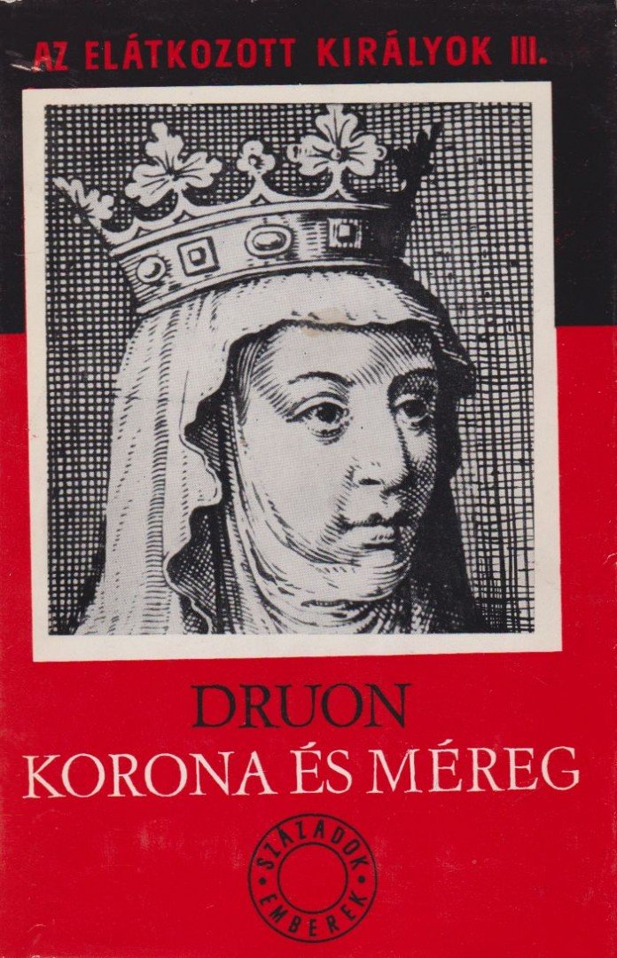 Maurice Druon - Korona és méreg [antikvár]