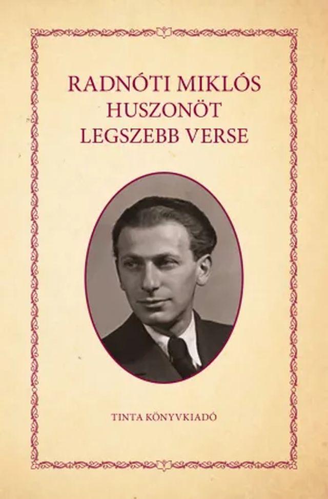 Radnóti Miklós - Radnóti Miklós huszonöt legszebb verse