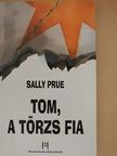 Sally Prue - Tom, a törzs fia [antikvár]