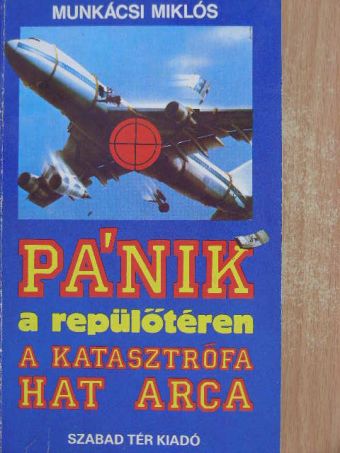Munkácsi Miklós - Pánik a repülőtéren [antikvár]