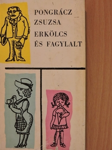 Pongrácz Zsuzsa - Erkölcs és fagylalt [antikvár]