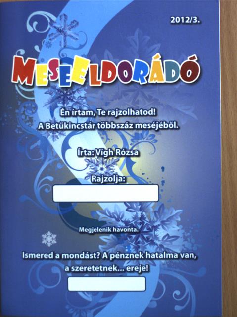 Vígh Rózsa - Meseeldorádó 2012/3. [antikvár]