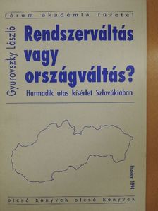 Gyurovszky László - Rendszerváltás vagy országváltás? [antikvár]