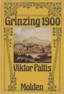 Faltis, Viktor - Grinzing 1900 [antikvár]