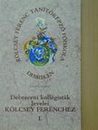 Csorba Sándor - Debreceni kollégisták levelei Kölcsey Ferenchez I. [antikvár]