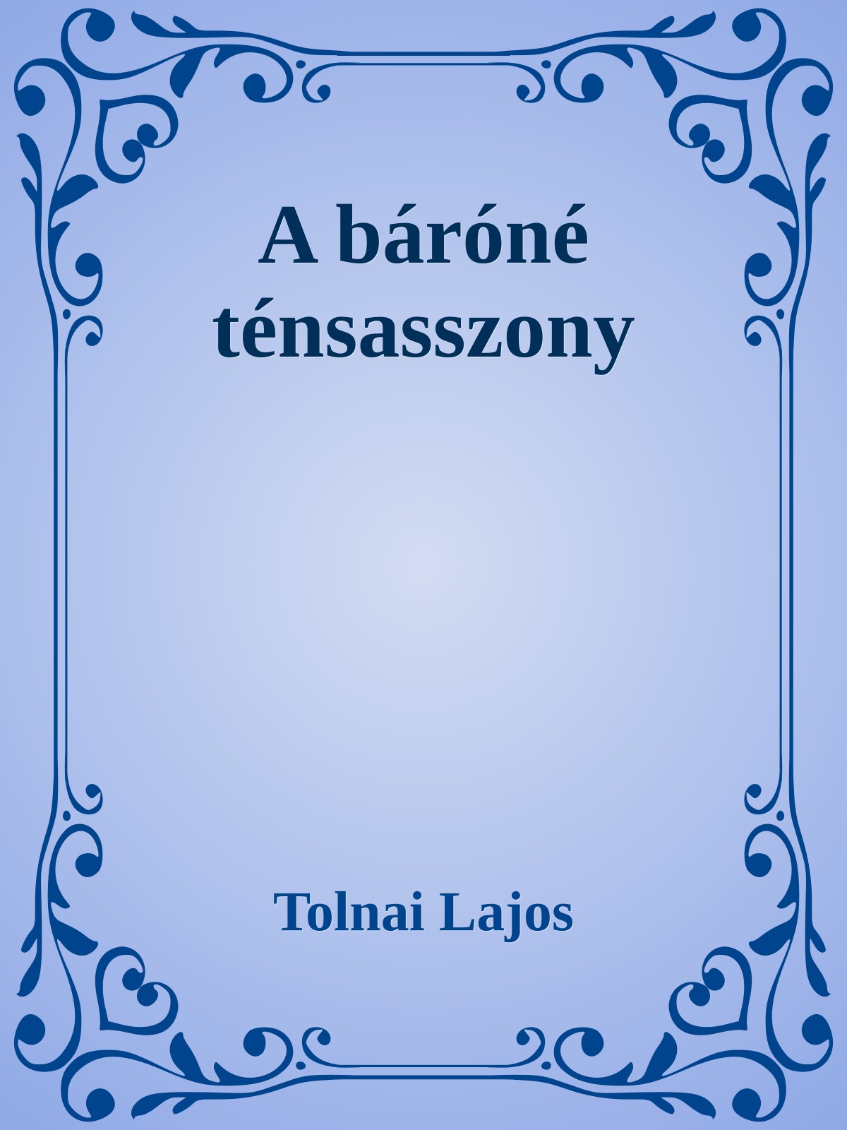 Tolnai Lajos - Báróné ténsasszony [eKönyv: epub, mobi]
