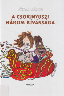 Jódal Rózsa - A csokinyuszi három kívánsága [antikvár]