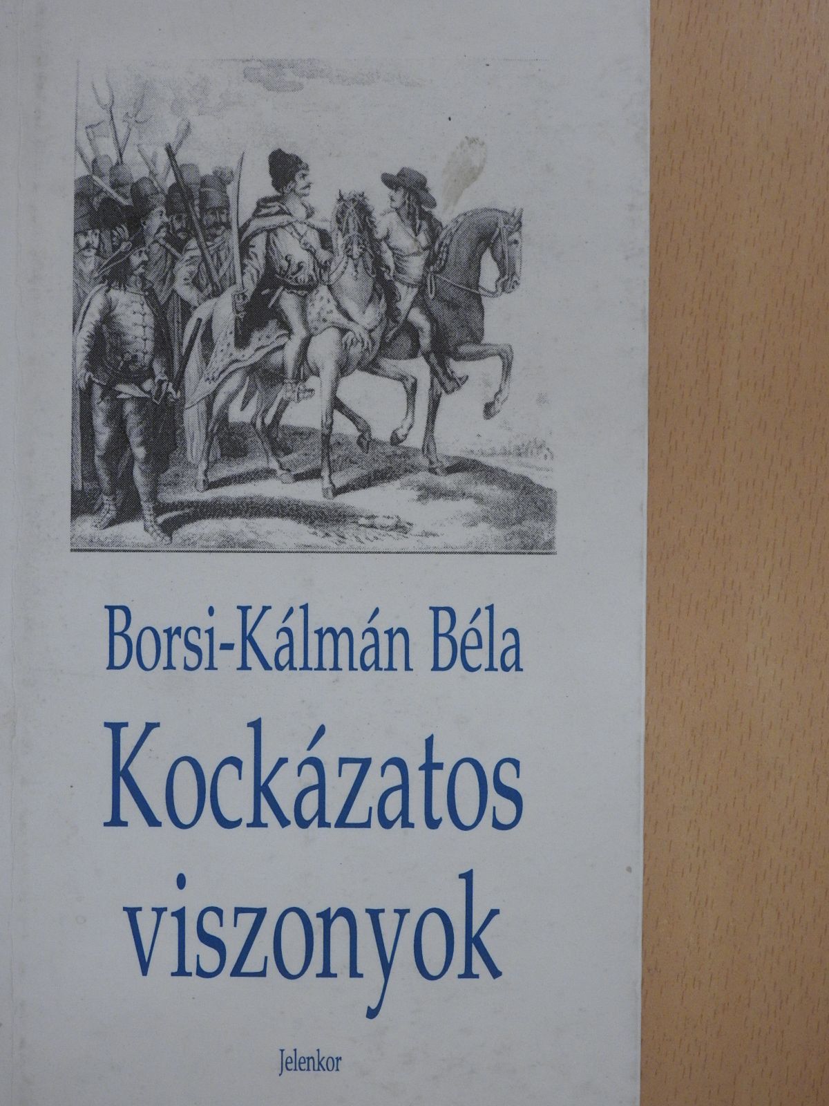 Borsi-Kálmán Béla - Kockázatos viszonyok (dedikált példány) [antikvár]