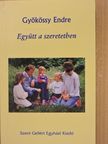 Dr. Gyökössy Endre - Együtt a szeretetben [antikvár]