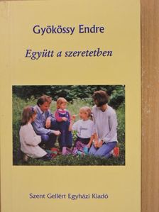 Dr. Gyökössy Endre - Együtt a szeretetben [antikvár]