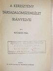 Kecskés Pál - A keresztény társadalomszemlélet irányelvei [antikvár]