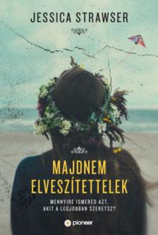 Jessica Strawser - Majdnem elveszítettelek [antikvár]