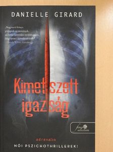 Danielle Girard - Kimetszett igazság [antikvár]