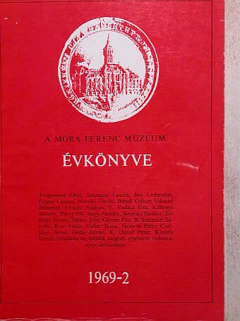 Erdélyi István - A Móra Ferenc Múzeum Évkönyve 1969/2 [antikvár]