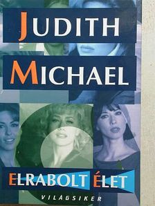 Judith Michael - Elrabolt élet [antikvár]