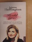Arianna Huffington - Kezdd újra! [antikvár]