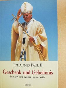 II. János Pál - Geschenk und Geheimnis [antikvár]