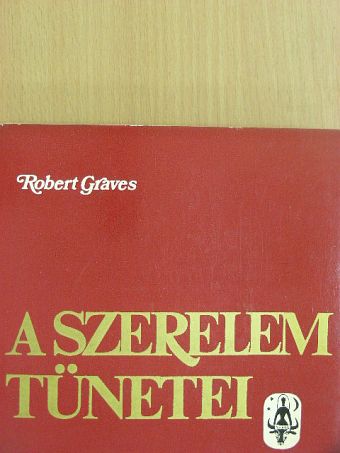 Robert Graves - A szerelem tünetei [antikvár]