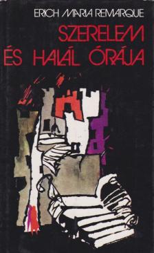 Erich Maria Remarque - Szerelem és halál órája [antikvár]