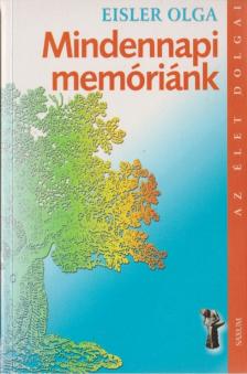 Eisler Olga dr. - Mindennapi memóriánk [antikvár]